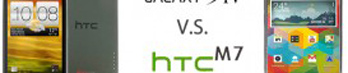 HTC M7 Verses the Samsung Galaxy S4 Comparison HTC M7 Verses the Samsung Galaxy S4 Comparison